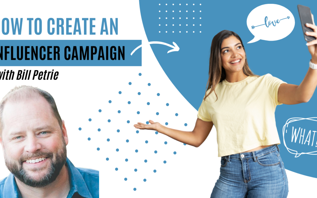 New Course:  How To Create An Influencer Campaign with Bill Petrie